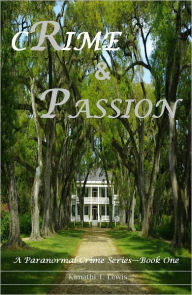 Title: Crime & Passion: A Paranormal Crime Series - Book One, Author: Kimathi Lewis