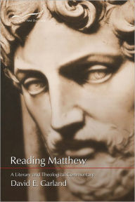 Title: Reading Matthew: A Literary and Theological Commentary, Author: David E. Garland