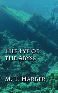 Title: The Eye of the Abyss, Author: M.T. Harber