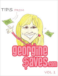 Title: Tips from GeorgineSaves.com Volume 1, Author: Georgine Kaczmarek