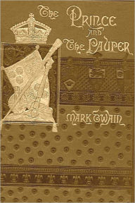 Title: The Prince and the Pauper by Mark Twain Illustrated edition, Author: Mark Twain