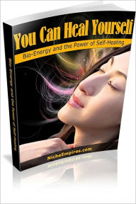 Title: You Can Heal Yourself: Everything You Need To Know About Energy Development And Self Healing! AAA+++, Author: BDP