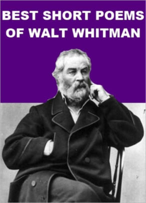 Best Short Poems of Walt Whitman