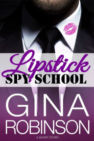 Title: Lipstick Spy School, Author: Gina Robinson