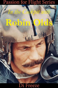 Title: In the Cockpit with Robin Olds, Author: Di Freeze