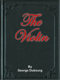 Title: The Violin, Author: George Dubourg