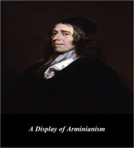 Title: A Display of Arminianism, Author: John Owen