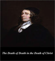 Title: The Death of Death in the Death of Christ, Author: John Owen