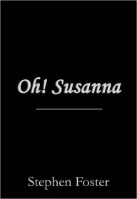 Title: Oh! Susanna, Author: Stephen Foster