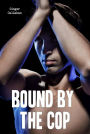 Bound by the Cop (Gay Bondage Police Erotica)