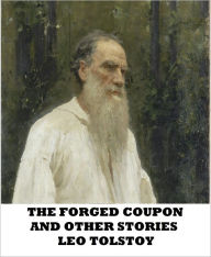 Title: The Forged Coupon and Other Stories, Author: Leo Tolstoy