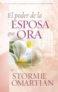 Title: El poder de la esposa que ora, Author: Stormie Omartian