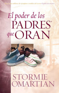 Title: El poder de los padres que oran, Author: Stormie Omartian