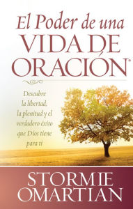 Title: El poder de una vida de oracion, Author: Stormie Omartian