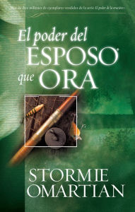 Title: El poder del esposo que ora, Author: Stormie Omartian