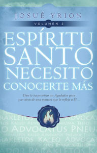 Title: Espiritu Santo necesito conocerte mas - Volumen 2, Author: Josue Yrion