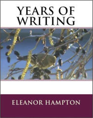 Title: Years Of Writing, Author: Eleanor Hampton