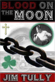 Title: Blood On The Moon, Author: Jim Tully