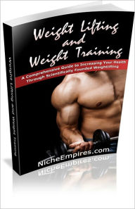 Title: Weight Lifting and Weight Training: A Comprehensive Guide to Increasing Your Health Through Scientifically Founded Weightlifting! AAA+++, Author: BDP