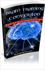 “Brain Training Conversion: Hot Tips on Keeping your Brain in Shape!