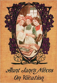 Title: Aunt Jane's Nieces on Vacation, Author: L. Frank Baum