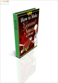 Title: How to Make Gourmet Sauces at Home, Author: Alan Smith