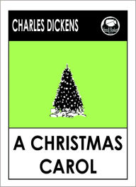 Title: A CHRISTMAS CAROL by Charles Dickens, Dickens A CHRISTMAS CAROL (Charles Dickens Complete Works Collection of Classic Novels -- Novel # 9) World Wide Best Seller, Author: Charles Dickens