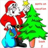 Title: SANTA ON VACATION, Book 2, Author: Melissa Jackson