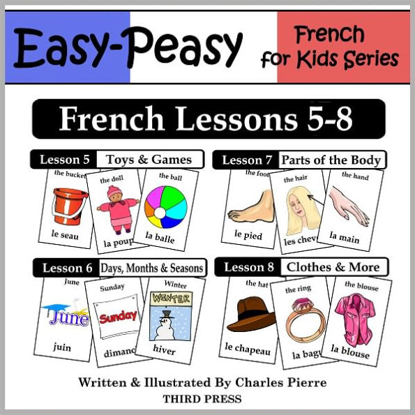 French Lessons 5-8: Toys/Games, Months/Days/Seasons, Parts of the Body, Clothes (Learn French Flash Cards)