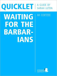 Title: Quicklet on JM Coetzee's Waiting for the Barbarians, Author: Sarah Lilton