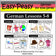 Title: German Lessons 5-8: Toys/Games, Months/Days/Seasons, Parts of the Body, Clothes (Learn German Flash Cards), Author: Cory Spry