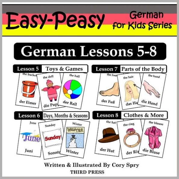German Lessons 5-8: Toys/Games, Months/Days/Seasons, Parts of the Body, Clothes (Learn German Flash Cards)