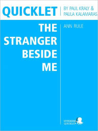 Title: Quicklet on Ann Rule's The Stranger Beside Me, Author: Paul Kraly