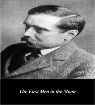 Title: The First Men in the Moon (Illustrated), Author: H. G. Wells
