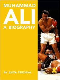 Title: Muhammad Ali: A Biography, Author: Anita Tsuchiya