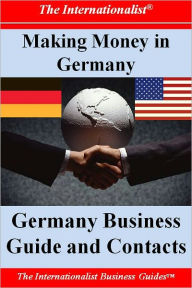 Title: Making Money in Germany: Germany Business Guide and Contacts, Author: Patrick Nee