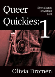 Title: Queer Quickies, volume 1, Author: Olivia Dromen