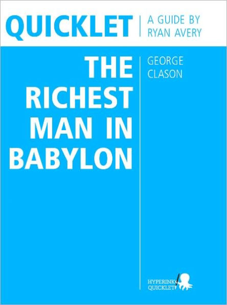 Quicklet on George Clason's The Richest Man in Babylon