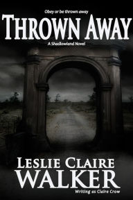 Title: Thrown Away, Author: Leslie Claire Walker