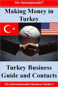 Title: Making Money in Turkey: Turkey Business Guide and Contacts, Author: Patrick Nee