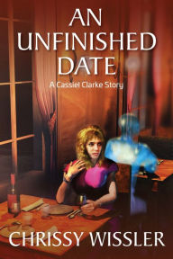 Title: An Unfinished Date, Author: Chrissy Wissler