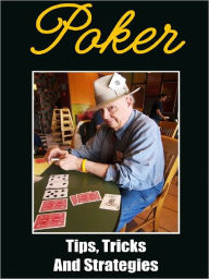 Title: POKER ,TIPS, TRICKS AND STRATEGIES POKER, Author: Alan Smith