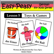 Title: German Lesson 5: Toys & Games (Learn German Flash Cards), Author: Cory Spry