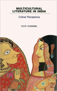 Title: Multicultural Liteature in India-Critical Perceptions, Author: N.D.R. Chandra