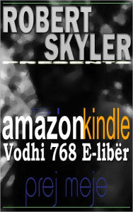 Title: Si amazon kindle Vodhi 768 E-libër Prej Meje (Albanian Edition), Author: Robert Skyler