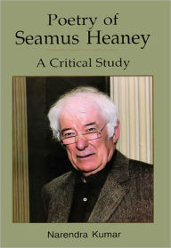 Title: Poetry of Seamus Heaney: A Critical Study, Author: Narendra Kumar