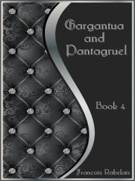 Title: Gargantua and Pantagruel, Book 4 (Illustrated), Author: Francois Rabelais