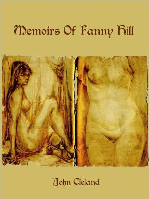 Title: Memoirs of Fanny Hill (Illustrated), Author: John Cleland