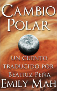 Title: Cambio Polar, Author: Emily Mah