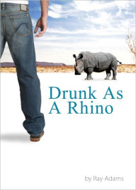 Title: Drunk as a Rhino, Author: Ray Adams